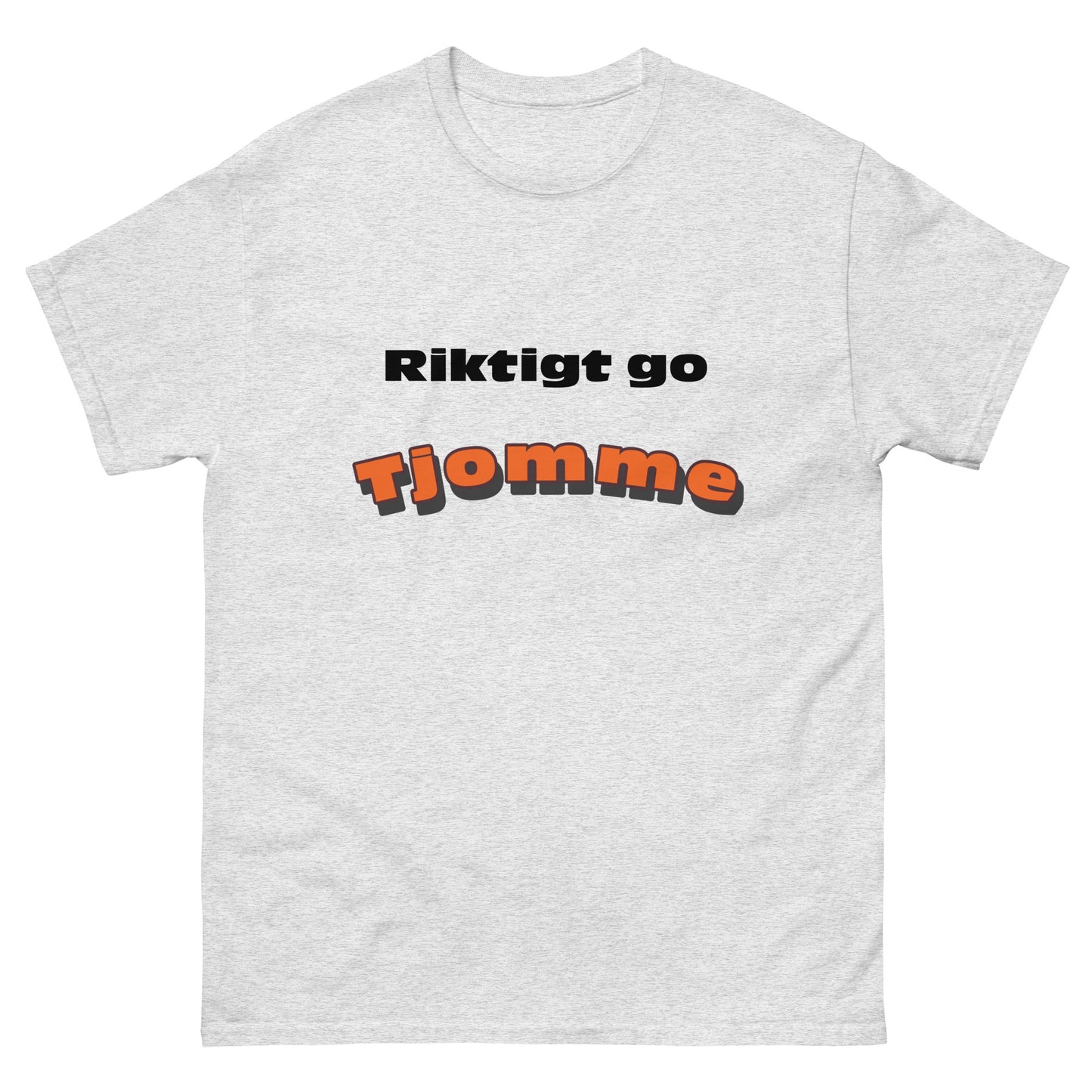 Riktigt Go Tjomme T-shirt