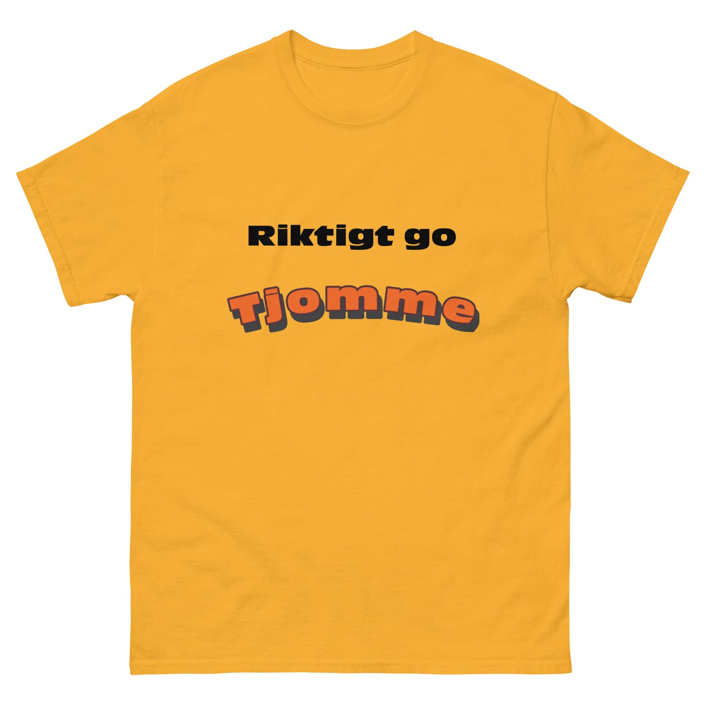 Riktigt Go Tjomme T-shirt