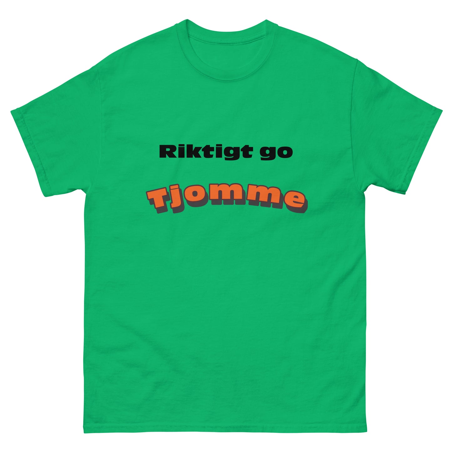 Riktigt Go Tjomme T-shirt