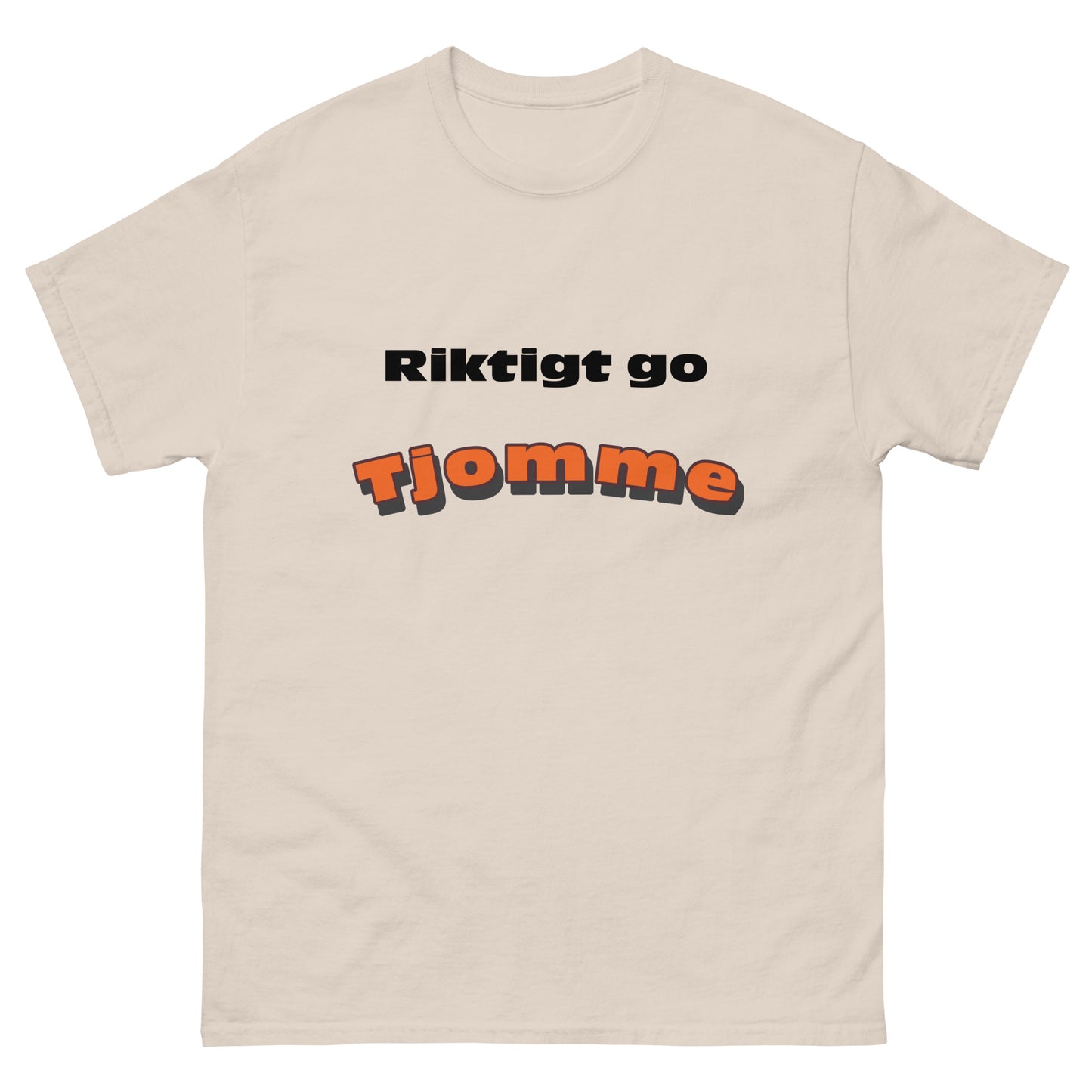 Riktigt Go Tjomme T-shirt