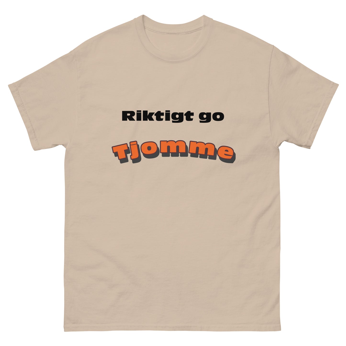 Riktigt Go Tjomme T-shirt