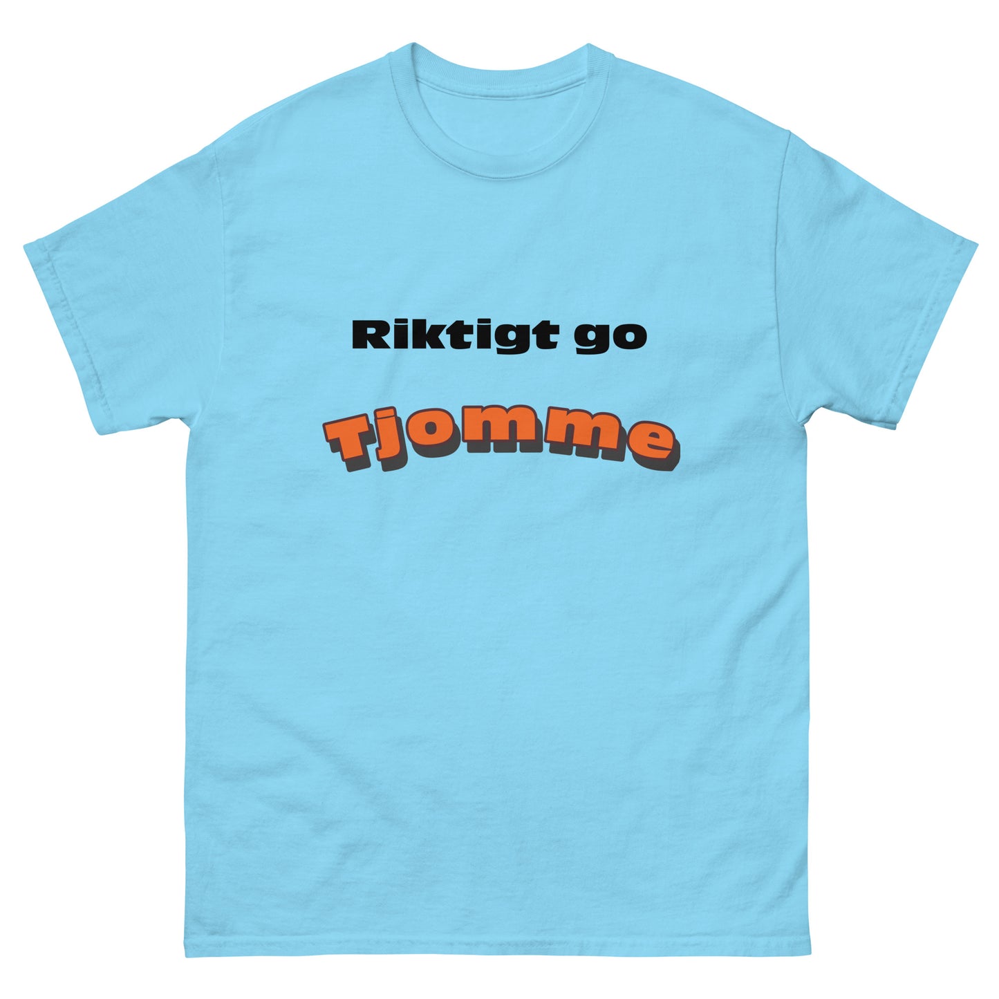 Riktigt Go Tjomme T-shirt