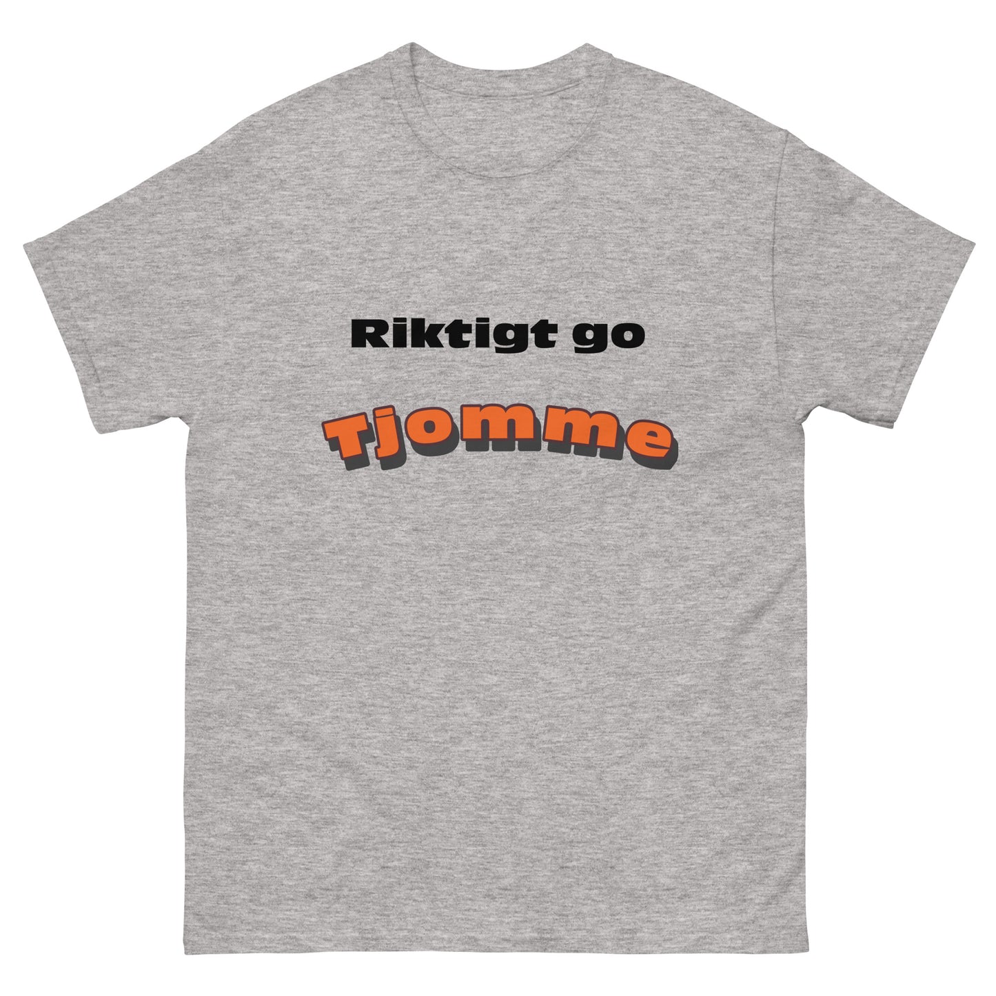 Riktigt Go Tjomme T-shirt