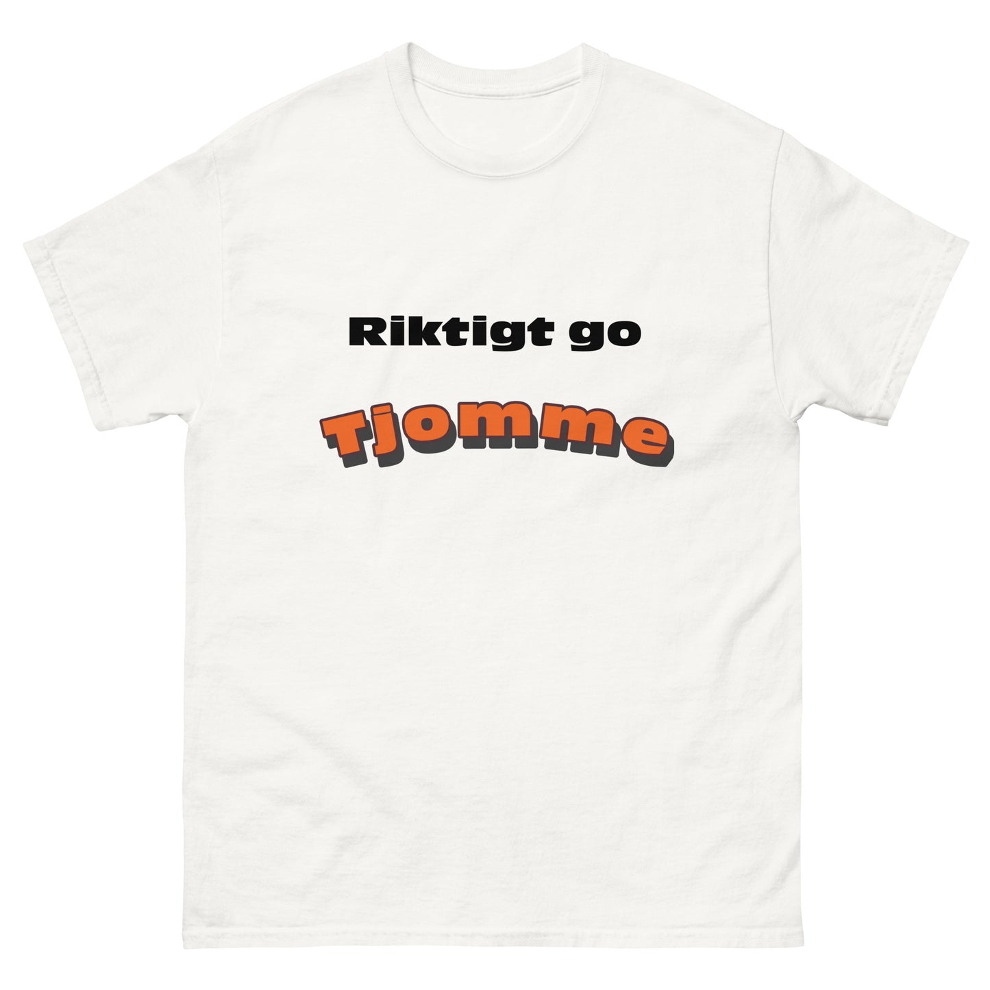 Riktigt Go Tjomme T-shirt